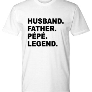 Perfect Pepe Gift, Pepe Tee Shirt, Cool Pepe Gift, Father, Husband, Pepe, Legend, Perfect Christmas For Pepe, Birthday, Father&#39;s Day