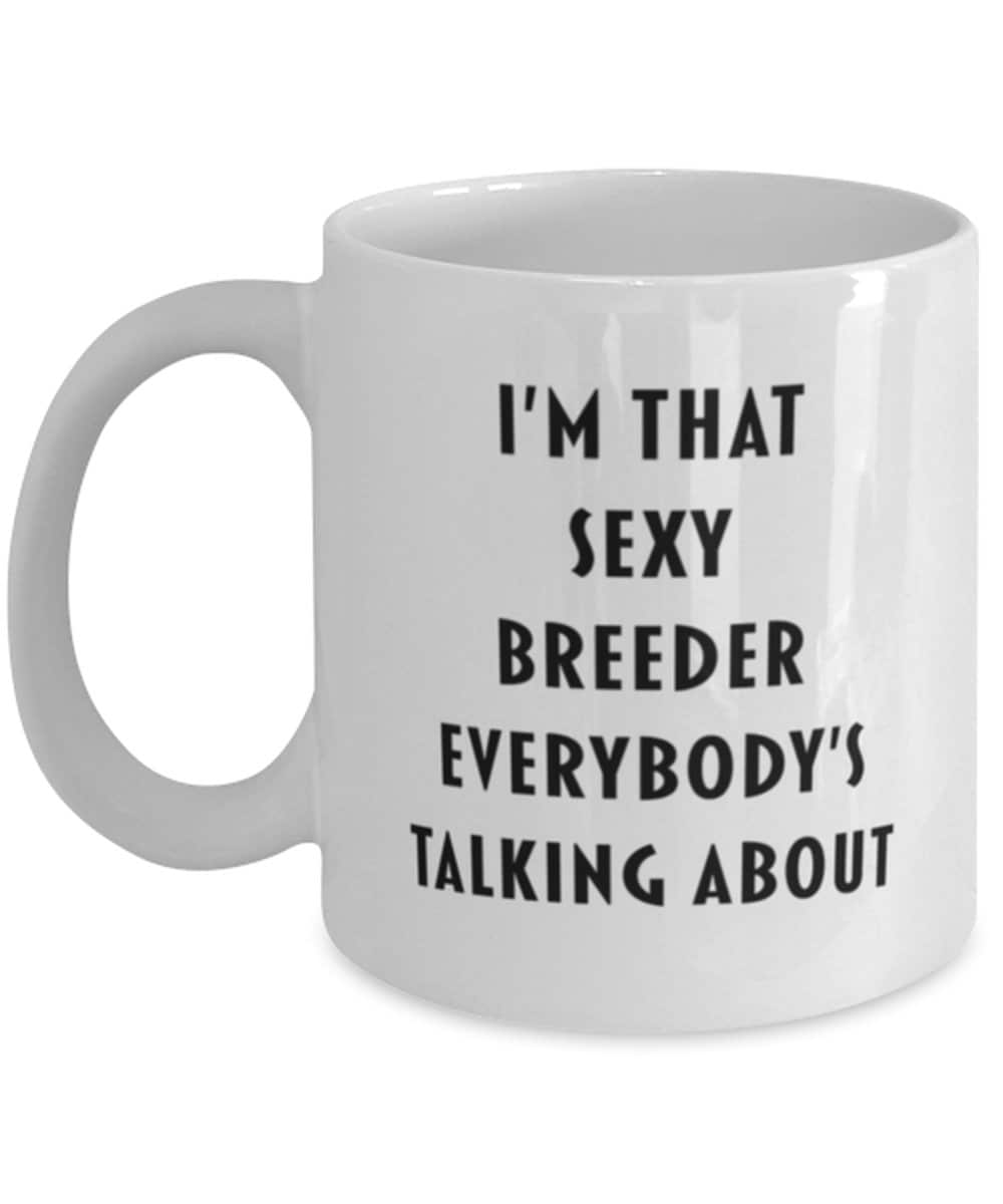 Breeder Coffee Mug, Funny Breeder Cup, Gift For Breeder , Breeder Gift