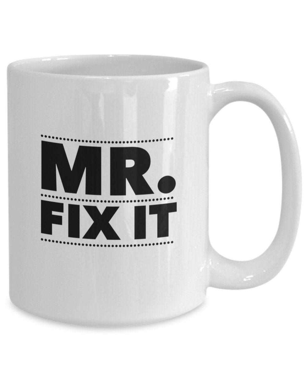 Mr. Fix It Coffee Mug, Handy Man Gift, Carpenter Gift, Construction Gift, Dad gift, Gift for Handyman, Handyman Gift, Father's Day, Husband