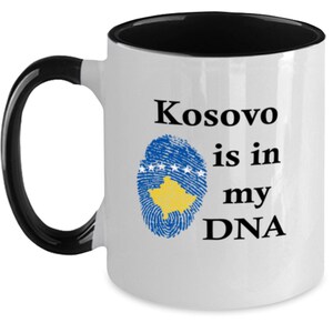Kosovo Is In My Dna, Kosovar Coffee Mug, Gift For Kosovar