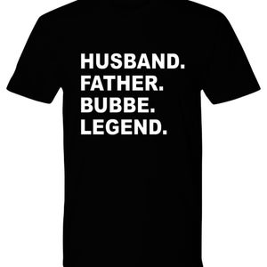 Perfect Bubbe Gift, Bubbe Tee Shirt, Cool Bubbe Gift, Father, Husband, Bubbe, Hero, Perfect Christmas For Bubbe, Birthday For Bubbe, Black