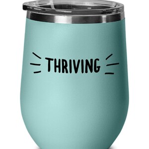 Thriving wine tumbler, Funny Thriving Glass, Thriving Wine Glass, Gift