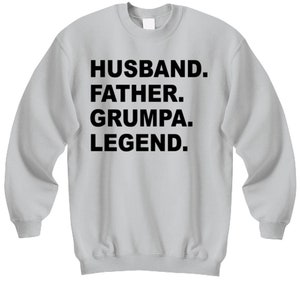 Perfect Grumpa Gift, Grumpa Sweat Shirt, Cool Grumpa Gift, Father, Husband, Grumpa, Hero, Perfect Christmas For Grumpa, Birthday For
