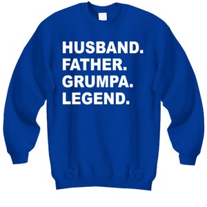 Perfect Grumpa Gift, Grumpa Sweat Shirt, Cool Grumpa Gift, Father, Husband, Grumpa, Hero, Perfect Christmas For Grumpa, Birthday For