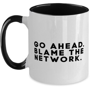 Network Engineer Coffee Mug, Funny Network Engineer Gift, Unique Gift For Network Engineer, Funny Network Engineer Cup, Gift For Network