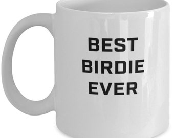 Best Birdie Ever, Coffee Mug, Cup, Tea Cup, For Mom, For Dad, For Grandparent, Gift for, Gift