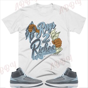Rags To Riches Shirt to Match Jordan Retro 2 Ice Blue , Retro 2 Ice Blue Shirt,  Retro 2 Ice Blue Sneaker Tee