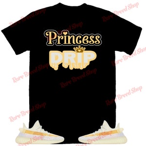 Princess Drip Shirt to Match Yeezy 350 Light, Yeezy 350 Light Shirt, Yeezy 350 Light Sneaker Tee