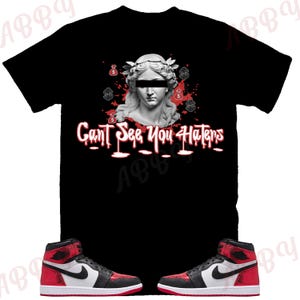Can't See You Haters Shirt to Match Jordan 1 Ruby, Retro 1 Ruby Shirt, Ruby 1s Sneaker Tee