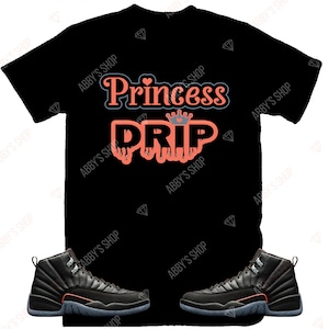 Princess Drip Shirt to Match Jordan Retro 12 Utility Black, Retro 12 Utility Black Shirt, Retro 12 Utility Black Sneaker Tee