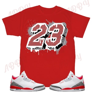 23 Shirt to Match Jordan Retro 3 Fire Red, Retro 3 Fire Red Shirt, Jordan 3 Fire Red Sneaker Tee