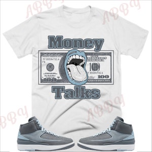 Money Talks Shirt to Match Jordan Retro 2 Ice Blue , Retro 2 Ice Blue Shirt,  Retro 2 Ice Blue Sneaker Tee