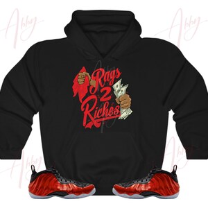 Rags to Riches Hoodie to Match Foamposite Metallic Red, Foamposite Metallic Red Hoodie, Red Foams Hoodie