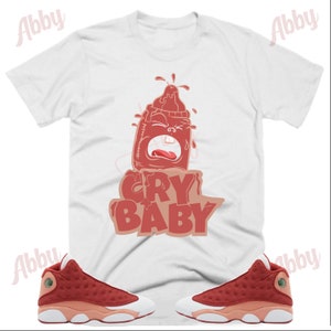 Cry Shirt to Match Retro 13 Dune Red, Jordan 13 Dune Red Shirt, Dune Red 13s Sneaker Tee