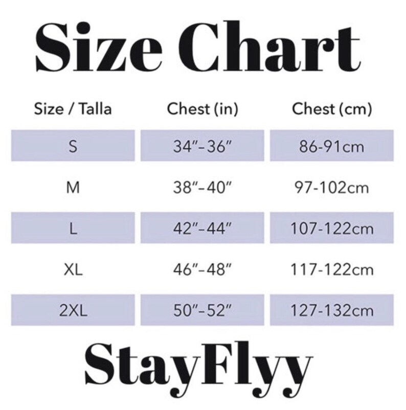 May include: A size chart with the text "Size Chart" at the top. The chart includes sizes S, M, L, XL, and 2XL, with corresponding chest measurements in inches and centimeters. The brand name "StayFlyy" is at the bottom.