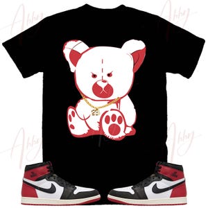 Teddy Bear Shirt to Match Jordan Retro 1 Black Toe, Retro 1 Black Toe Shirt, Black Toe 1s Sneaker Tee