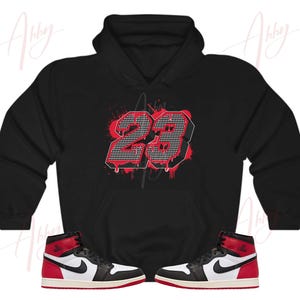 23 Hoodie to Match Jordan Retro 1 Black Toe, Retro 1 Black Toe Hoodie, Black Toe 1s Sneaker Hoodie