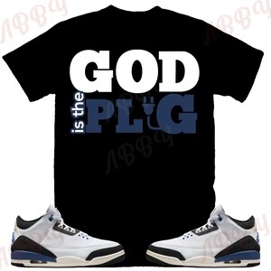 God is the Plug Shirt to Match Jordan 3 For the Love, Retro 3 For the Love Shirt, For the Love 3s Sneaker Tee
