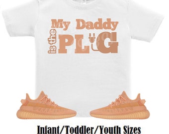 My daddy is the plug Yeezy 350 Mono Clay Sneaker Tee, Yeezy 350 Mono Clay Shirt. New Yeezy 350 Mono Clay Tee