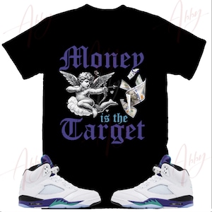 Money is the Target Shirt To Match Jordan 5 Grape, Retro 5 Grape Shirt, Grape 5s Sneaker Tee