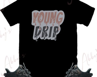 Young Drip Shirt to Match Yeezy 350 MX Rock, Yeezy 350 Mx Rock Shirt, Yeezy 350 Mx Rock Sneaker Tee