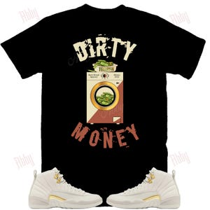 Dirty Money Shirt to Match Jordan 12 Phantom, Retro 12 Phantom Shirt, 12 Phantom Sneaker Tee