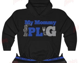 My Mommy is The Plug Hoodie to Match Yeezy 350 Dazzling Blue, Yeezy 350 Dazzling Blue Hoodie, Dazzling Blue Sneaker Hoodie