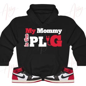 My Mommy Hoodie to Match Jordan Retro 1 Black Toe, Retro 1 Black Toe Hoodie, Black Toe 1s Sneaker Hoodie