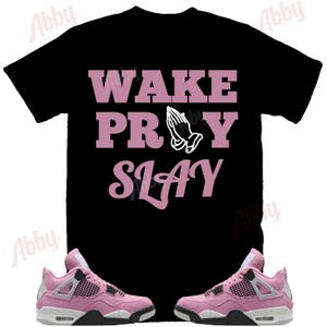 Wake Pray Slay Shirt to Match Retro 4 Jordan womens orchid, Jordan 4 womens orchid Shirt, Jordan 4s womens orchid Sneaker Tee