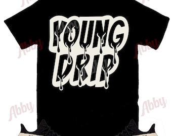 Black Shirt Young Drip Shirt to Match Yeezy 350 Oreo, Yeezy 350 Oreo Shirt, Yeezy 350 Oreo Sneaker Tee