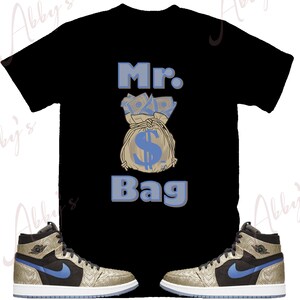 Mr. Bag Shirt to Match Air Jordan Retro 1 Gold Laser, Air Jordan Retro 1 Gold Laser Shirt, Gold Laser Sneaker Tee