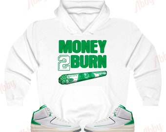 Money to Burn Hoodie To Match 2 Lucky Green, 2 Lucky Green Hoodie, 2 Lucky Green Sneaker Tee