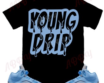 Young Drip Shirt to Match Jordan Retro 5 UNC, Retro 5 UNC Shirt, UNC Sneaker Tee