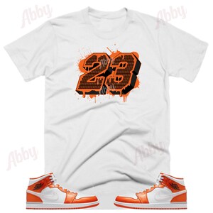23 Shirt to Match Air Jordan Retro 1 Electro Orange Sneaker Tee, Retro 1 Electro Orange Shirt, Orange Retro 1 Shirt