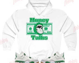 Money Talks Hoodie To Match 4 Pine Green, 4 Pine Green Hoodie, 4 Pine Green Sneaker Hoodie