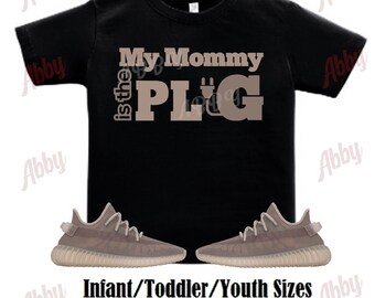 My mommy is the plug Yeezy 350 Mono Mist Sneaker Tee, Yeezy 350 Mono Mist Shirt, Brown Mono Mist Tee