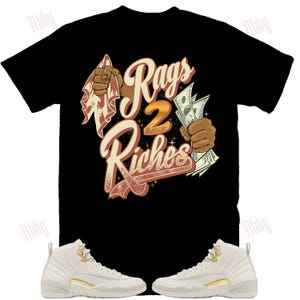 Rags to Riches Shirt to Match Jordan 12 Phantom, Retro 12 Phantom Shirt, 12 Phantom Sneaker Tee