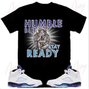 Humble but Stay Ready Shirt To Match Jordan 5 Grape, Retro 5 Grape Shirt, Grape 5s Sneaker Tee