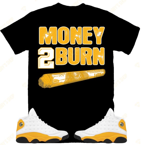 Money 2 Burn Shirt to Match Air Jordan Retro 13 Del Sol Retro 13 Del Sol Shirt Del Sol Sneaker Tee Etsy