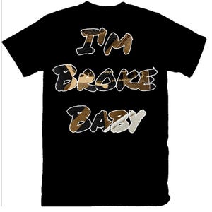 I&#39;m Broke  Shirt to Match Jordan 1 Metallic Gold Sneaker Tee