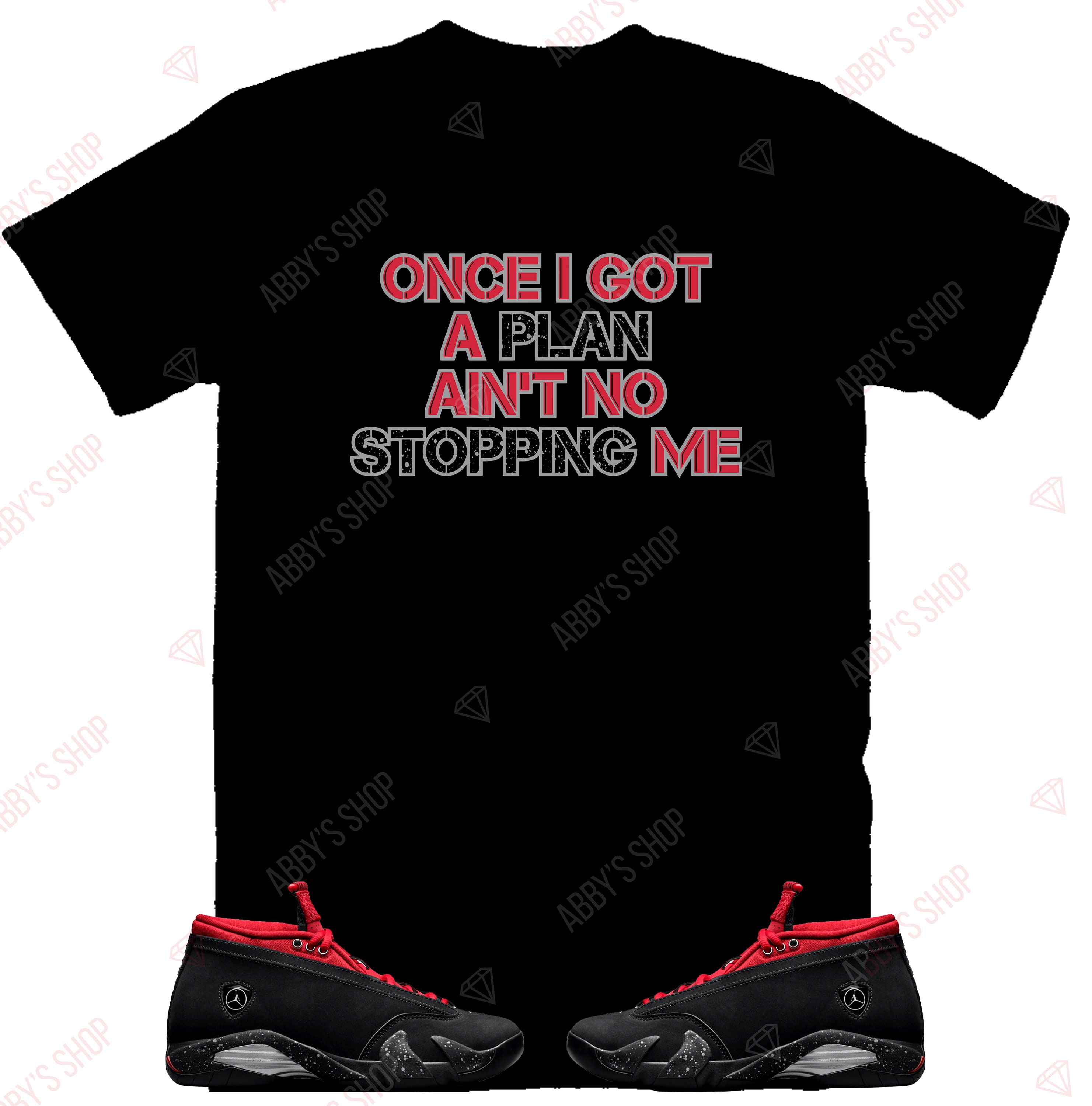 Once I Got A Plan Shirt to Match Jordan Retro 14 Red Lipstick  