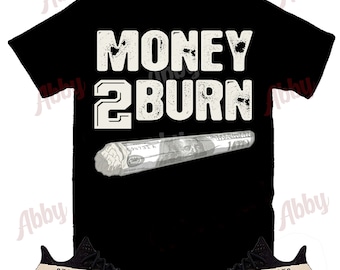 Black Shirt Money to Burn Shirt to Match Yeezy 350 Oreo, Yeezy 350 Oreo Shirt, Yeezy 350 Oreo Sneaker Tee