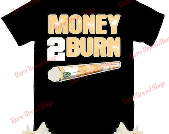 Money To Burn Shirt to Match Yeezy 350 Light, Yeezy 350 Light Shirt, Yeezy 350 Light Sneaker Tee
