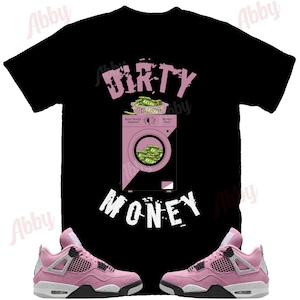 Dirty Money Shirt to Match Retro 4 Jordan womens orchid, Jordan 4 womens orchid Shirt, Jordan 4s womens orchid Sneaker Tee