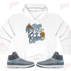 Rags To Riches Hoodie to Match Jordan Retro 2 Ice Blue, Retro 2 Ice Blue Hoodie, Retro 2 Ice Blue Sneaker Hoodie