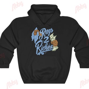 Rags to Riches Hoodie to Match Jordan Retro 1 UNC Toe New, Retro 1 UNC Toe New Hoodie, Jordan 1 UNC Toe New Sneaker Hoodie