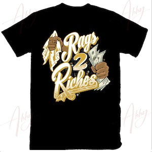 Rags to Riches Shirt to Match Retro 1 Yellow Ochre, Jordan 1 Yellow Ochre Shirt, Retro 1 Yellow Ochre Sneaker Tee