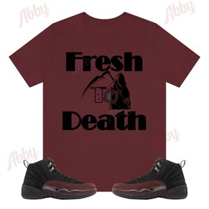 Fresh Like My Daddy Shirt to Match Jordan Retro 12 Black and Burgundy Crush, A Ma Maniere Jordan 12, Black and Burgundy 12s Shirts