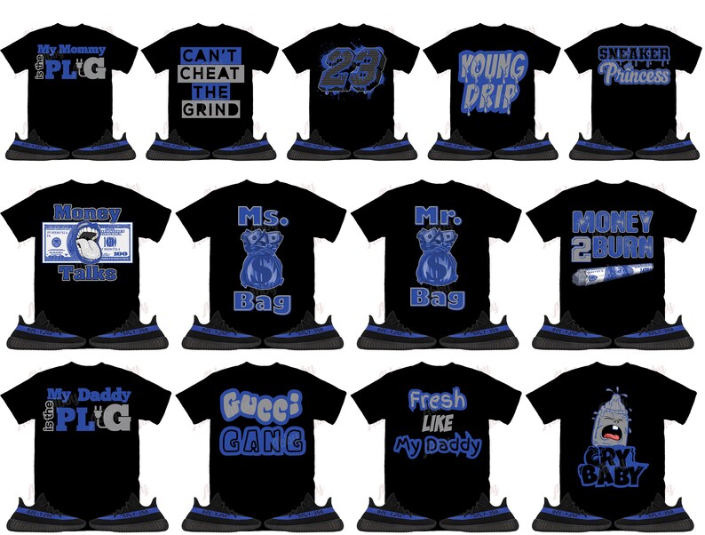 May include: A collage of 10 different t-shirt designs featuring various phrases and graphics, including "My Mommy is the PLG", "Can't Cheat the Grind", "Money Talks", "Ms. Bag", "Mr. Bag", "Money 2 Burn", "My Daddy is the PLG", "Gucci Gang", "Fresh Like My Daddy", and "Cry Baby". Each t-shirt is paired with a pair of black and blue sneakers.