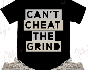 Can't Cheat The Grind Shirt Yeezy 500 Blush, Yeezy 500 Blush Shirt, Yeezy 500 Blush Sneaker Tee